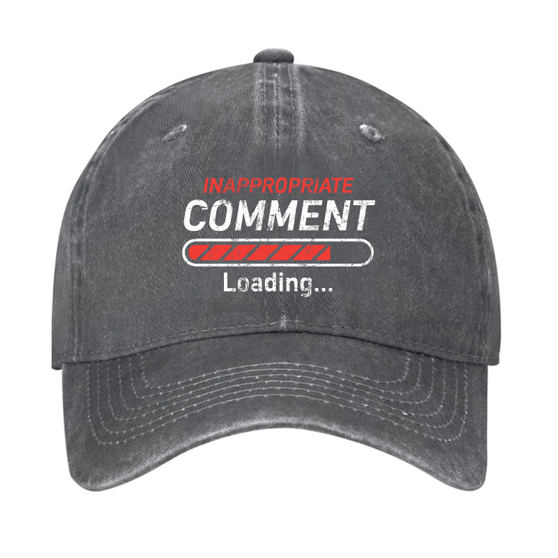 Inappropriate Comment Loading Sarcastic Cap