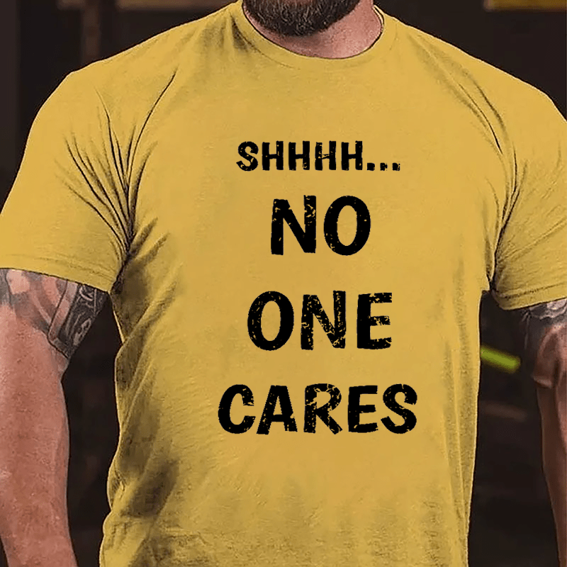 Shhh No One Cares Men's Cotton T-shirt