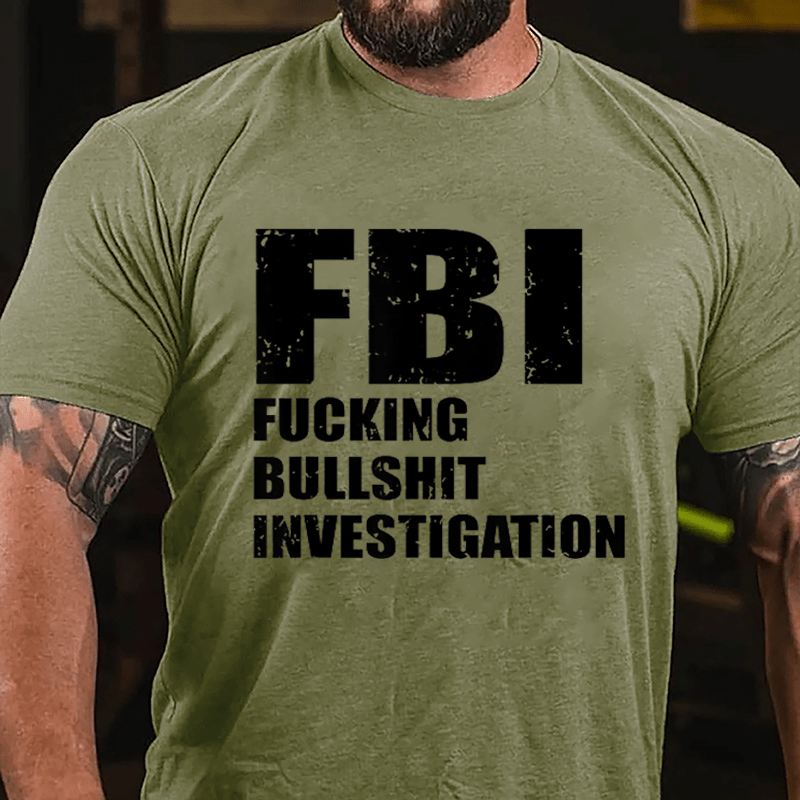 FBI Fucking Bullshit Investigation Cotton T-shirt