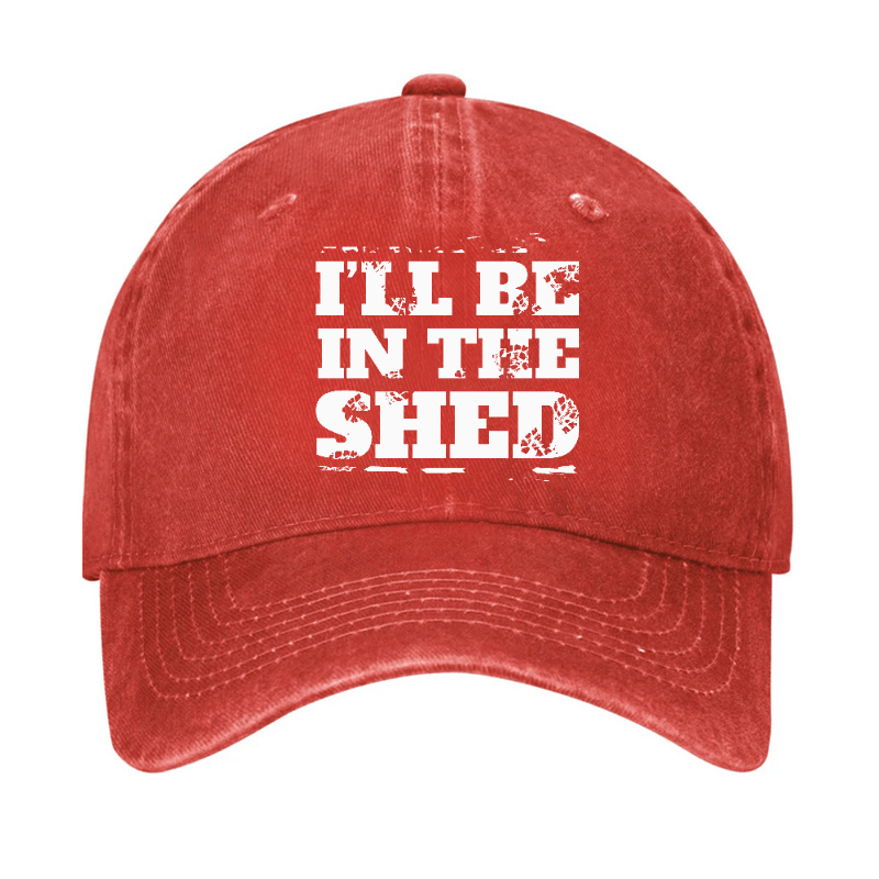 I'll Be In The Shed Funny Men's Fix Cap