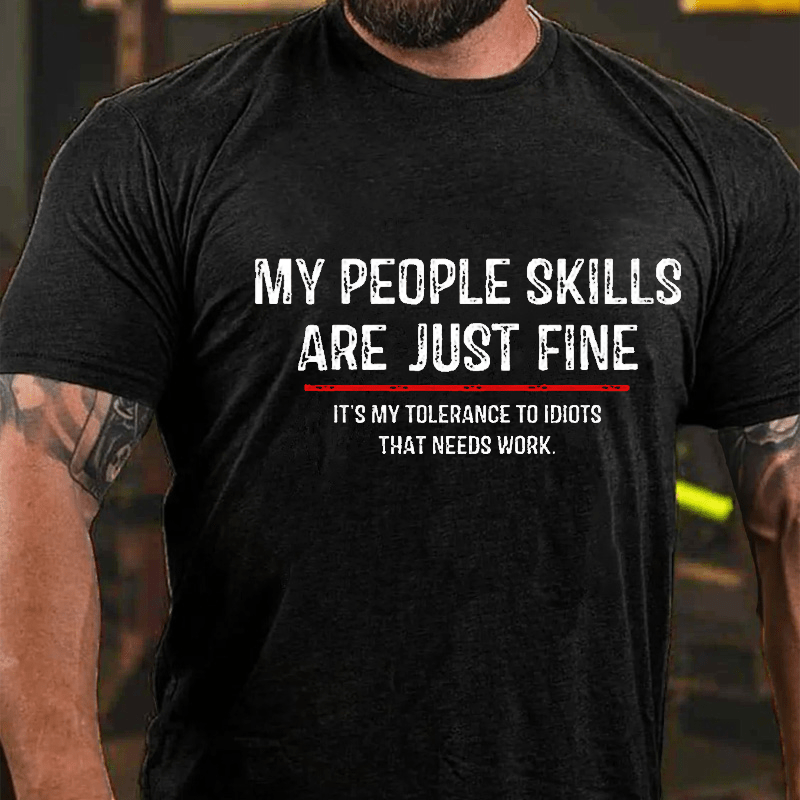 My People Skills Are Just Fine Funny Sarcastic Cotton T-shirt