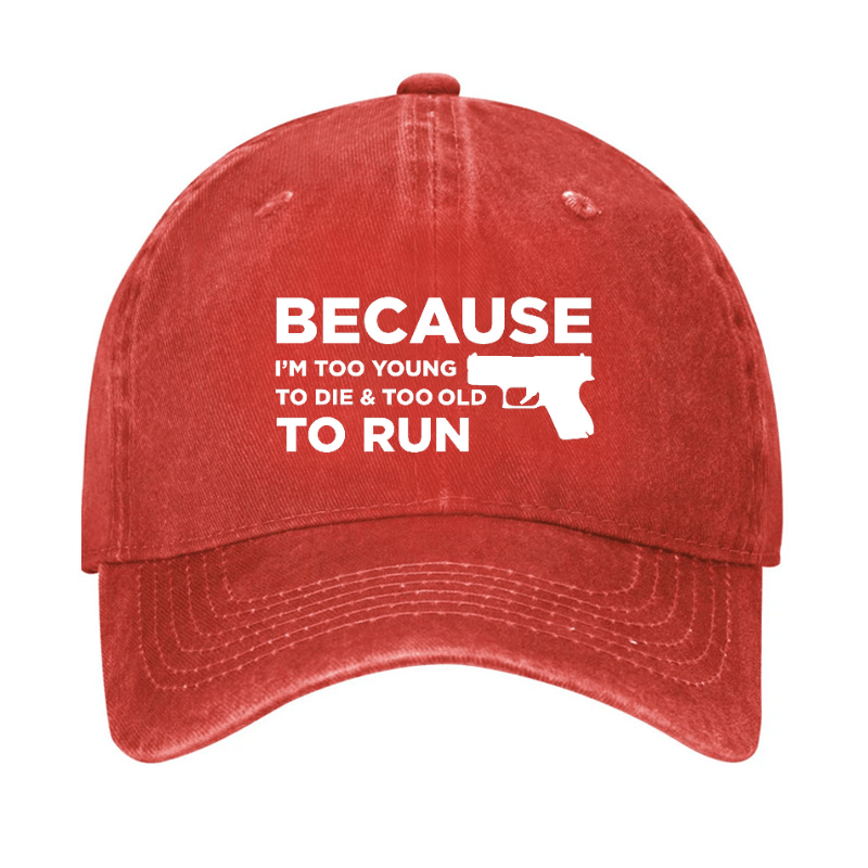 USA Because Im Too Young to Die Too Old to Run Cap