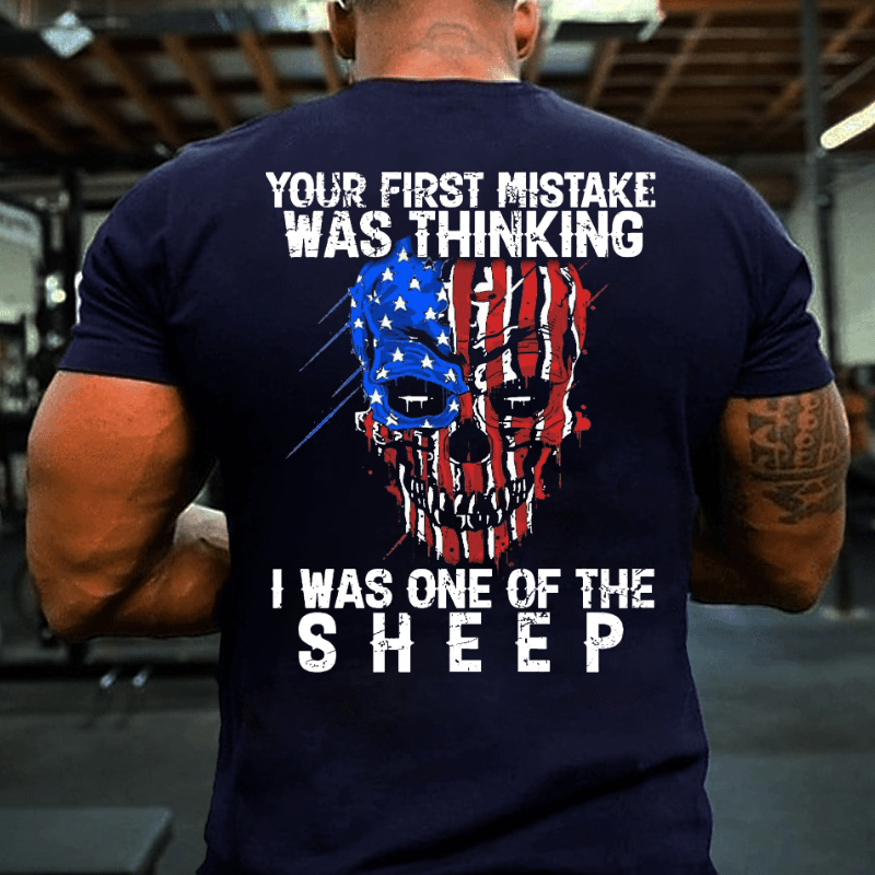 Veteran Your First Mistake Was Thinking I Was One Of The Sheep Graphic Cotton T-shirt