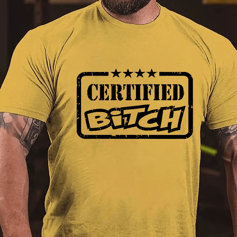 Certified Bitch Cotton T-shirt