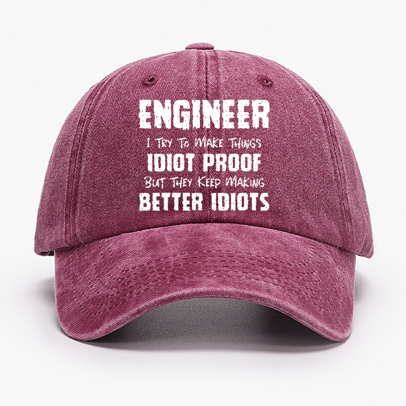 Engineer I Try To Make Things Idiot-Proof But They Keep Making Better Idiots Cap