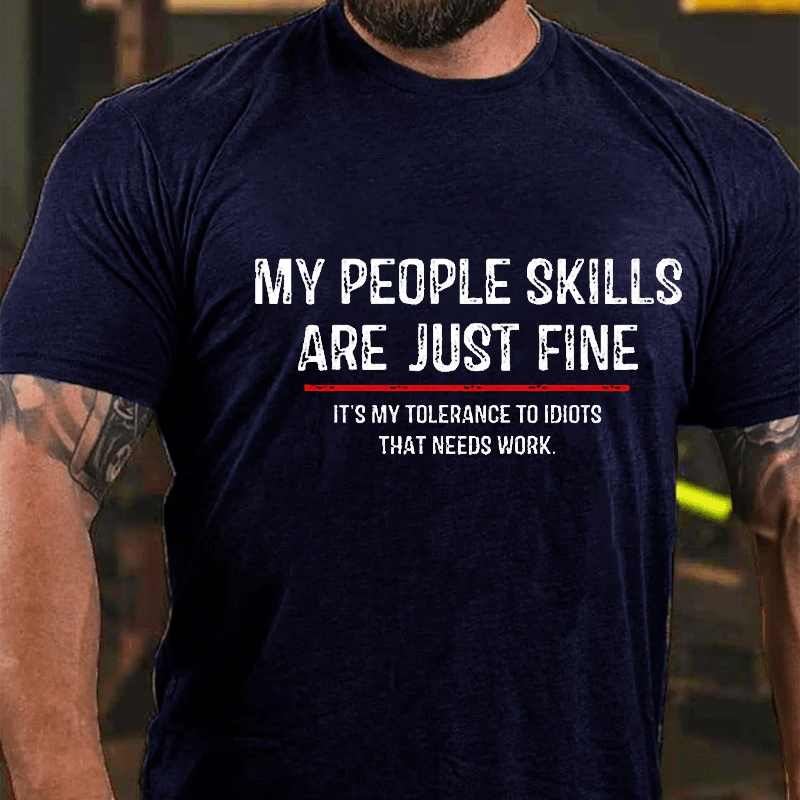 My People Skills Are Just Fine Funny Sarcastic Cotton T-shirt