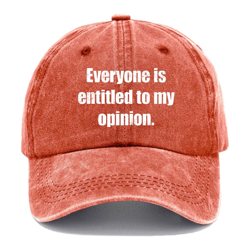 Everyone Is Entitled To My Opinion Funny Print Cap