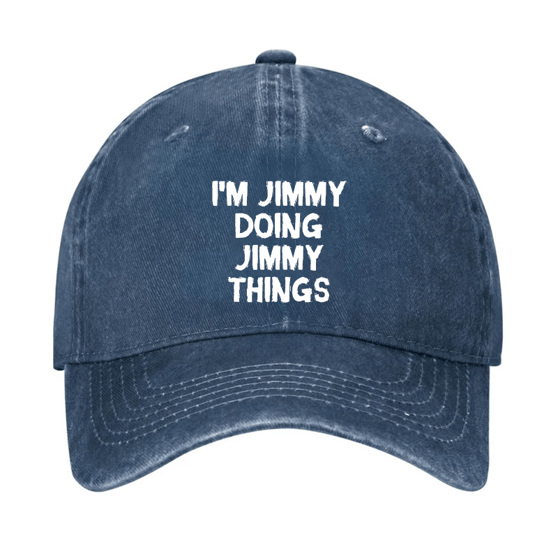 I'M Jimmy Doing Jimmy Things Cap