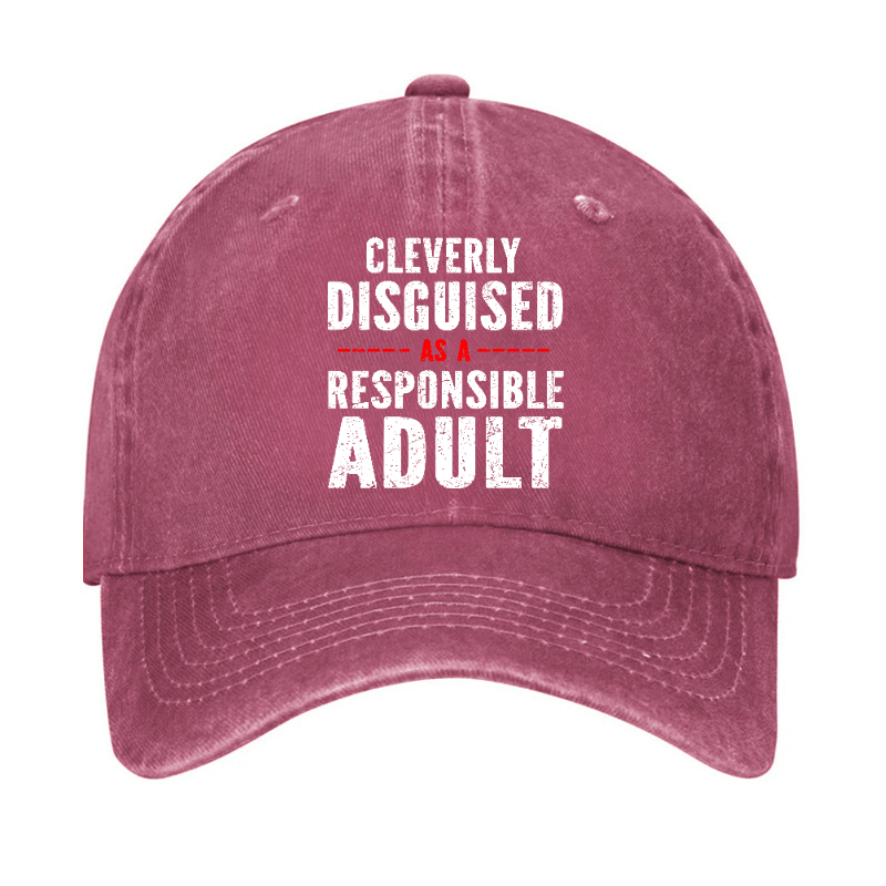 Cleverly Disguised As A Responsible Adult Baseball Cap