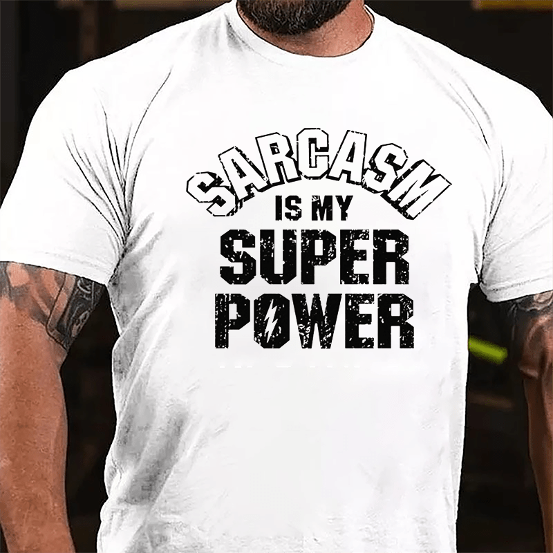 Sarcasm Is My Super Power Cotton T-shirt