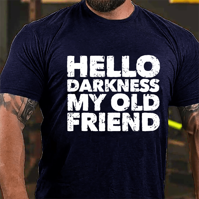 Hello Darkness My Old Friend Cotton T-shirt