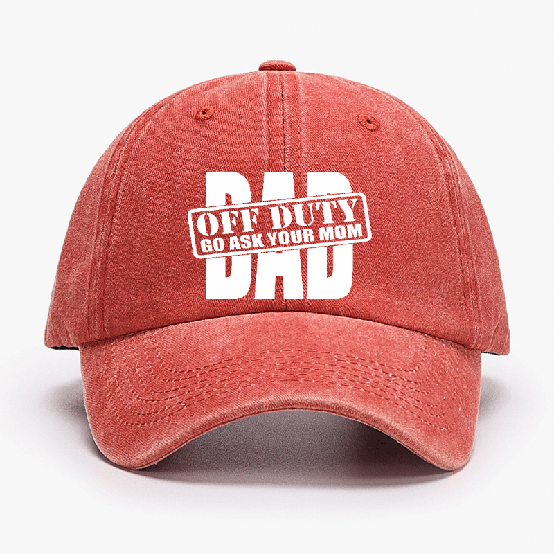 Dad-Off Duty Go Ask Your Mom Cap