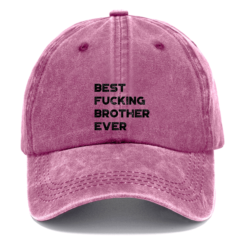 Best Fucking Brother Ever Funny Cap