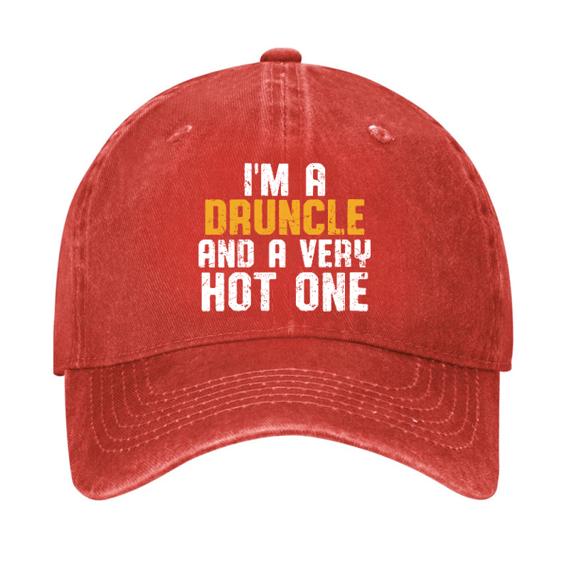 I'm A Druncle And A Very Hot One Funny Drunk Uncle Cap