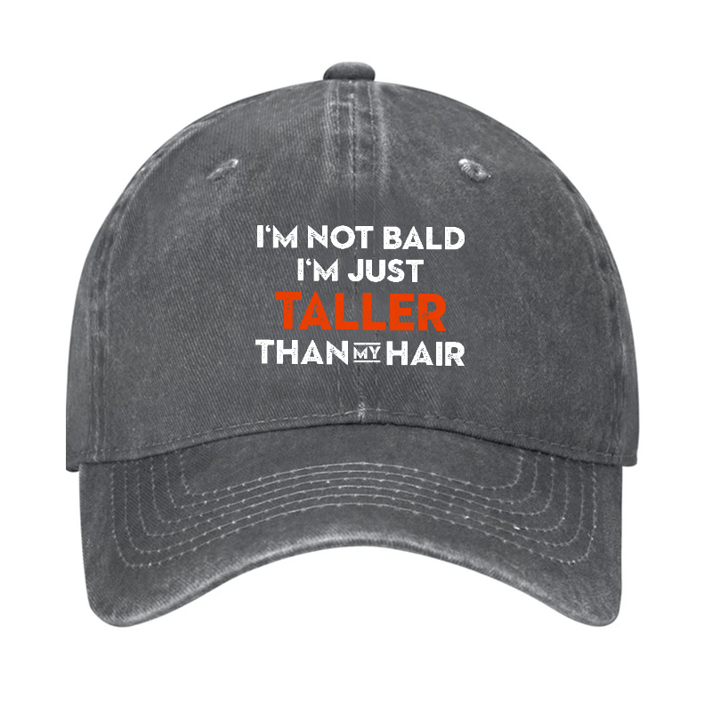 I'm Not Bald I'm Just Taller Than Hair Funny Joking Bald Cap