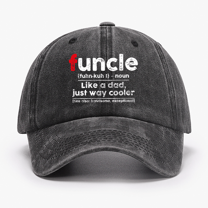 Funcle Like A Dad Just Way Cooler Funny Uncle Gift Cap