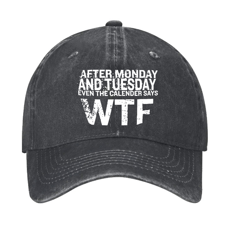 After Monday And Tuesday Even The Calendar Says WTF Sarcastic Cap