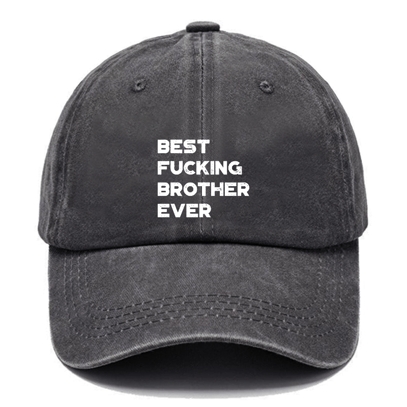 Best Fucking Brother Ever Funny Cap