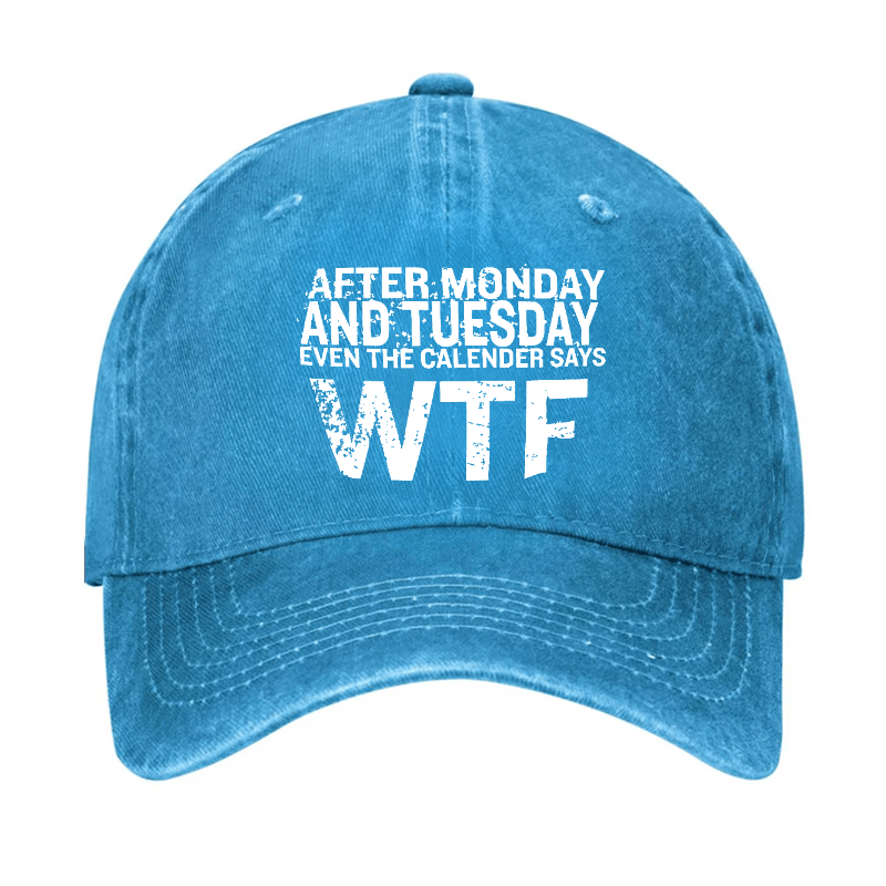 After Monday And Tuesday Even The Calendar Says WTF Sarcastic Cap