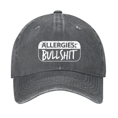 Allergies Bullshit Funny Sarcastic Cap