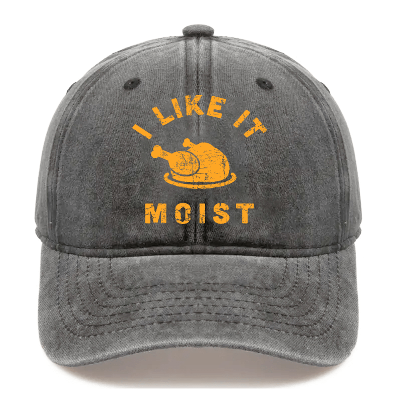 I Like It Moist Thanksgiving Cap