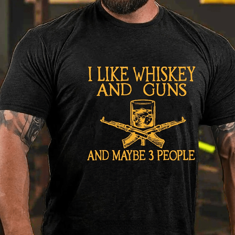 Maturelion I Like Whiskey And Guns And Maybe 3 People Print Men's Cotton T-shirt (Free Customization)