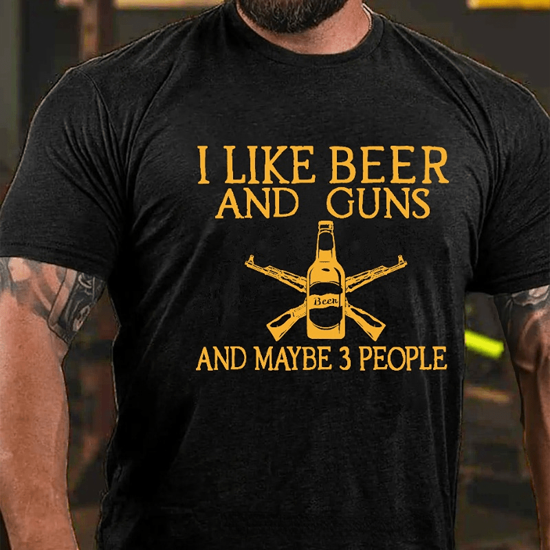 I Like Beer And Guns And Maybe 3 People Funny Men's Cotton T-shirt