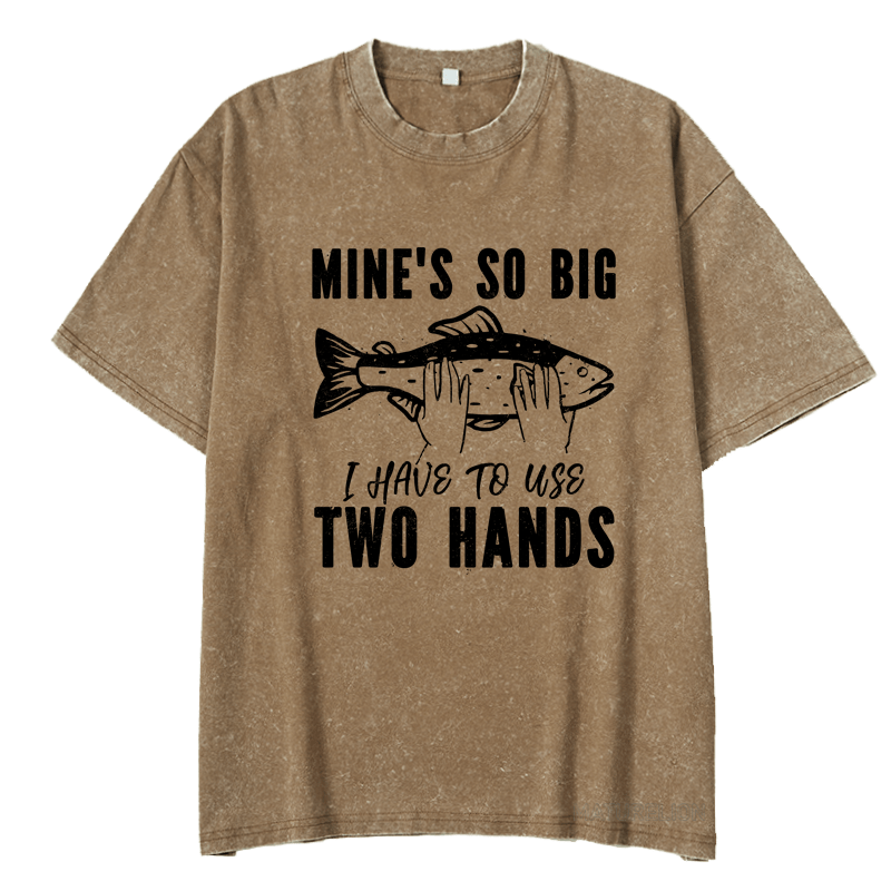 MATURELION MINE'S SO BIG I HAVE TO USE TWO HANDS DTG PRINTING WASHED COTTON T-SHIRT