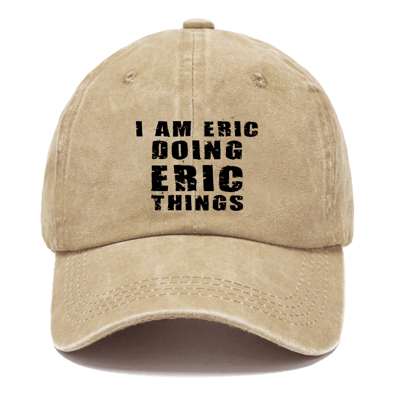 I Am Eric Doing Eric Things Cap