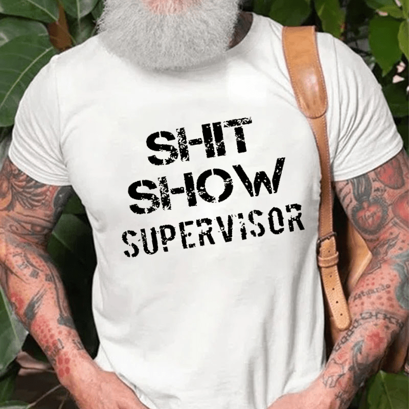 Sh*t Show Supervisor Cotton T-shirt