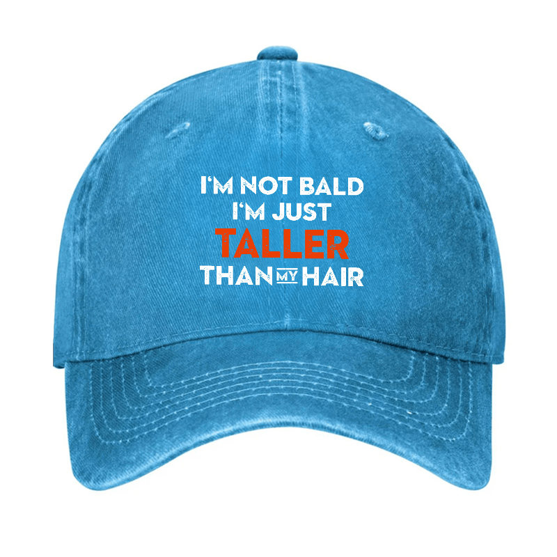 I'm Not Bald I'm Just Taller Than Hair Funny Joking Bald Cap