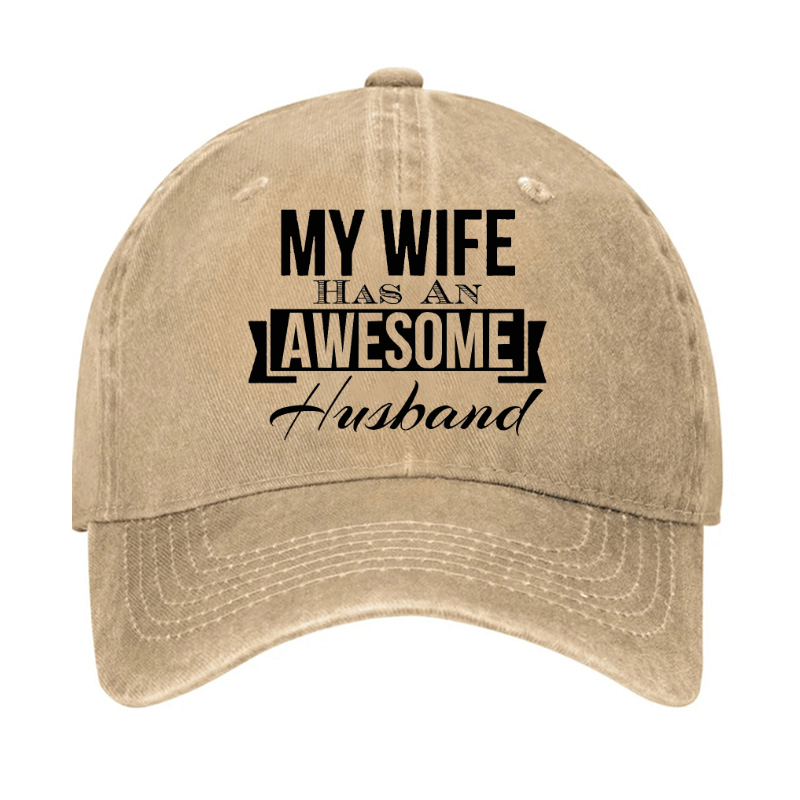 My Wife Has An Awesome Husband Cap