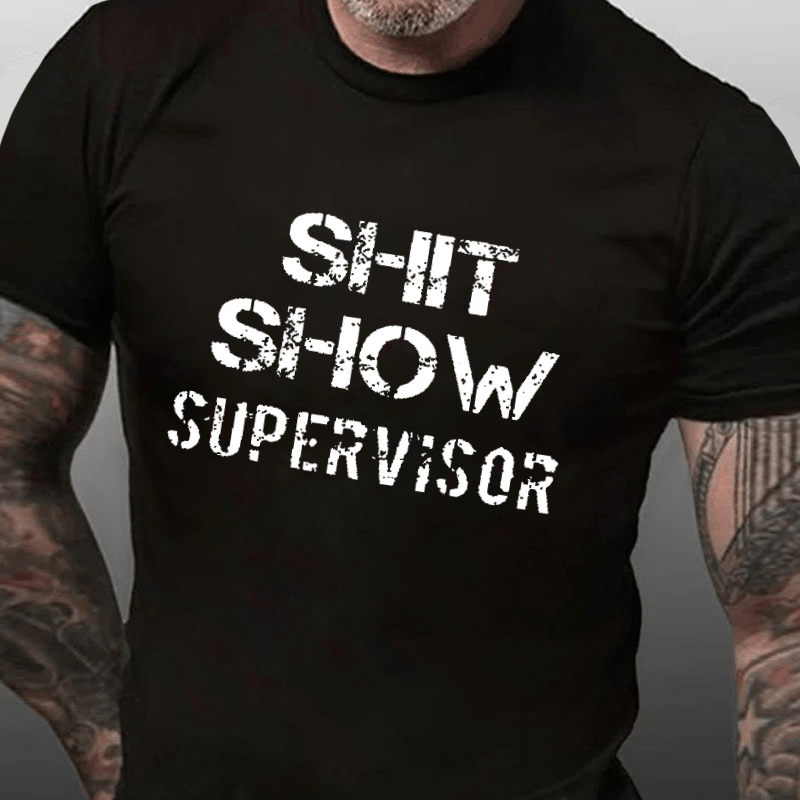 Sh*t Show Supervisor Cotton T-shirt