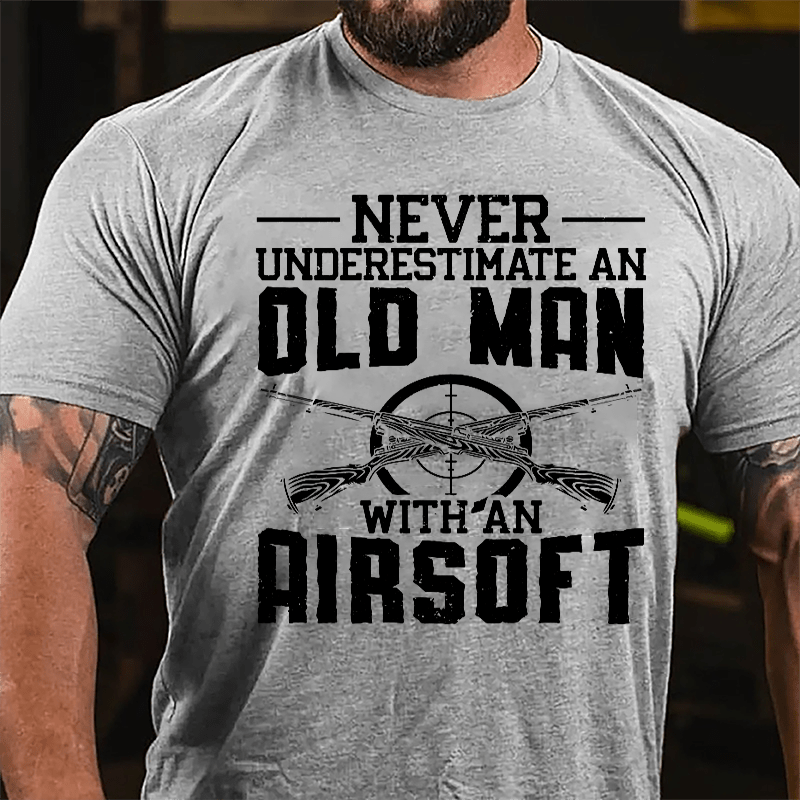 Never Underestimate An Old Man With An Airsoft Cotton T-shirt