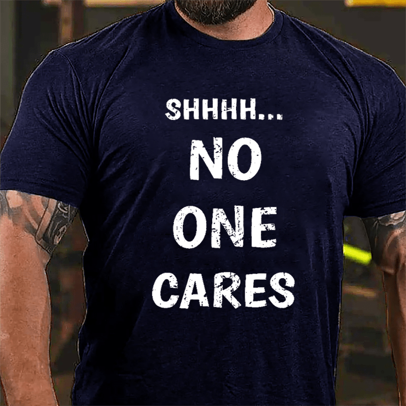 Shhh No One Cares Men's Cotton T-shirt