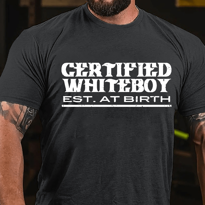 Certified White Boy Est. At Birth Cotton T-shirt