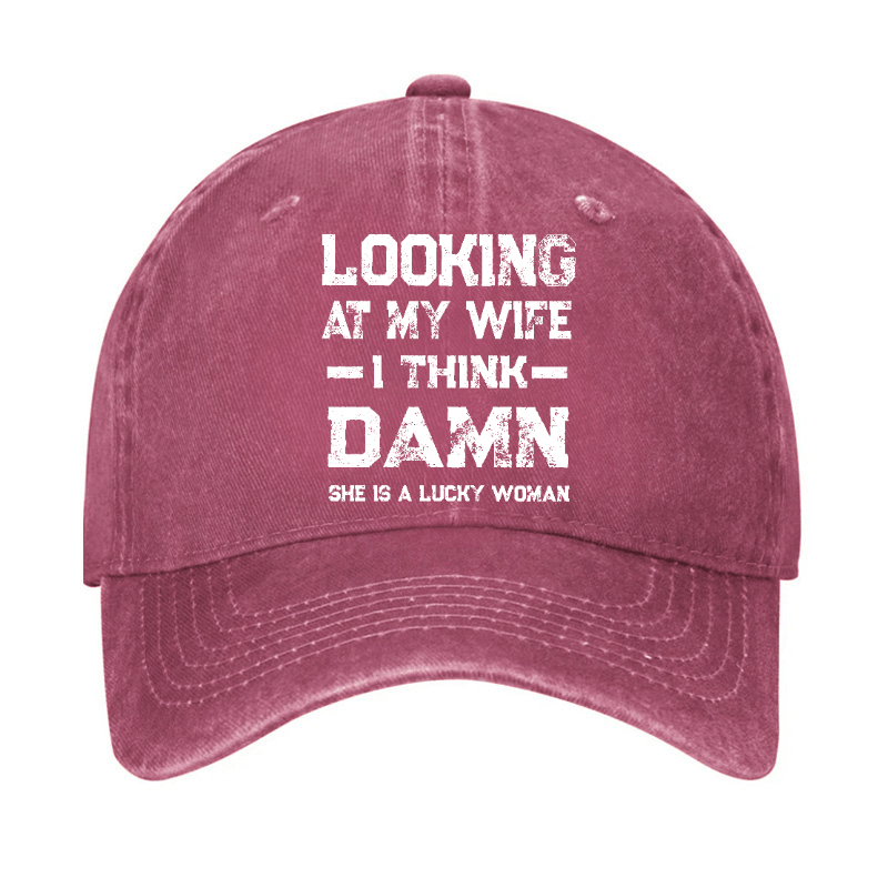 Looking At My Wife I Think She's A Lucky Woman Cap