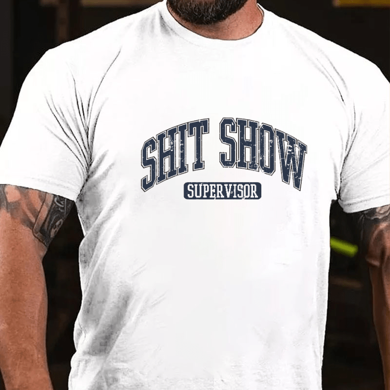 Shit Show Supervisor Print Cotton T-shirt