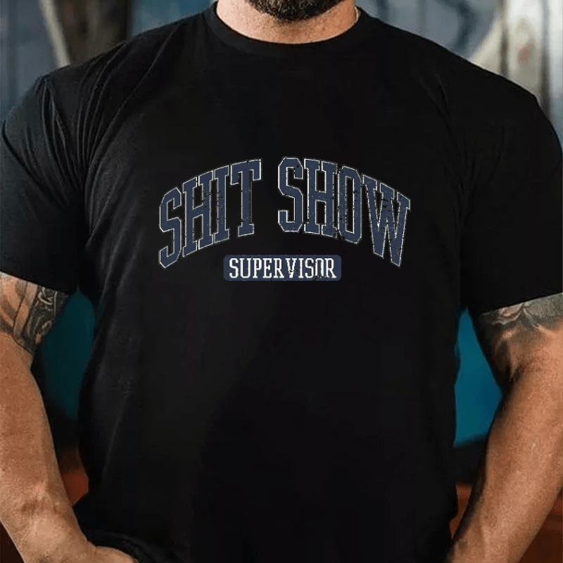 Shit Show Supervisor Print Cotton T-shirt