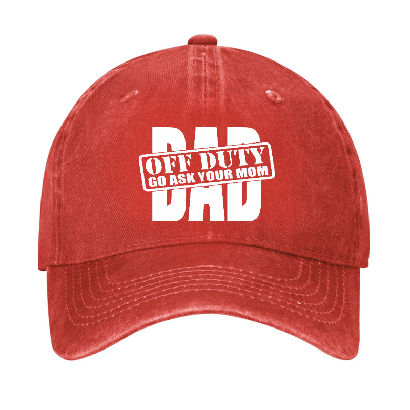 Dad-Off Duty Go Ask Your Mom Cap