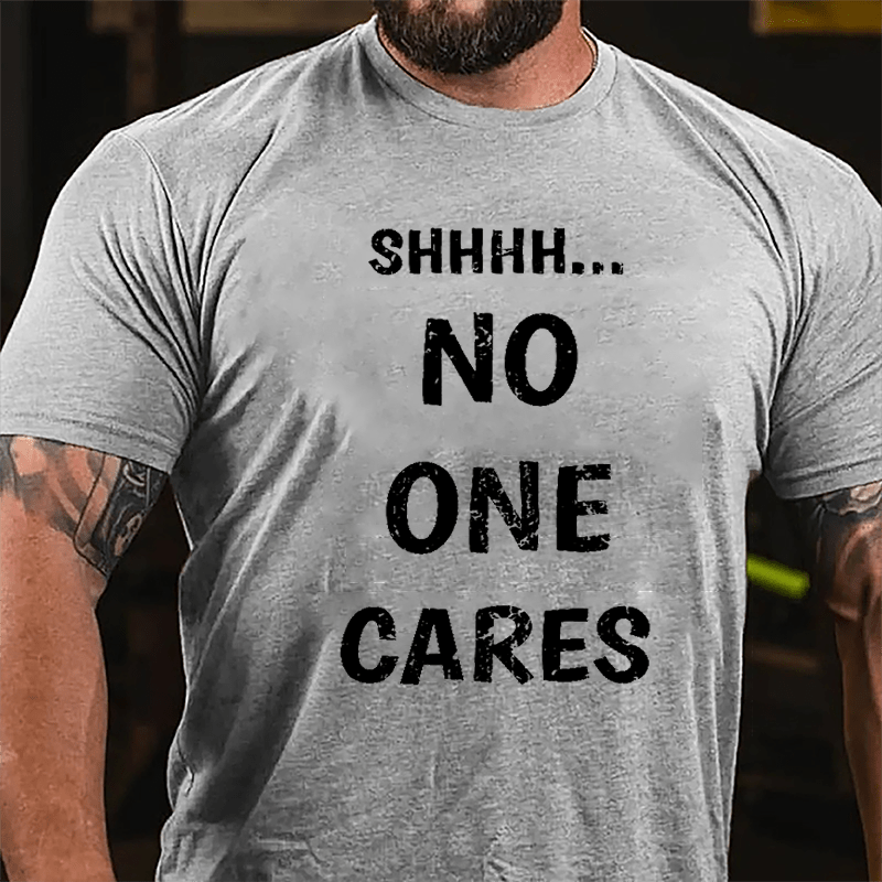 Shhh No One Cares Men's Cotton T-shirt