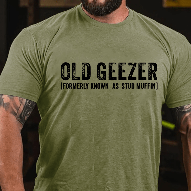 Old Geezer Formerly Known As Stud Muffin Cotton T-shirt