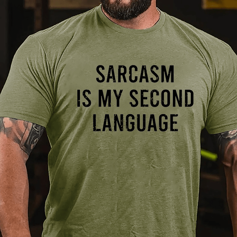 Sarcasm Is My Second Language Cotton T-shirt