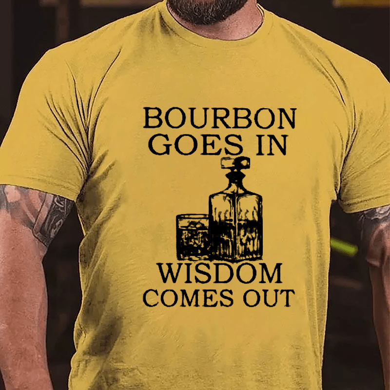 Bourbon Goes In Wisdom Comes Out Men's Cotton T-shirt