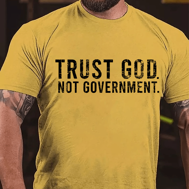 Trust God Not Government Cotton T-shirt