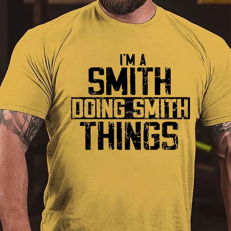 I'm A Smith Doing Smith Things Cotton T-shirt