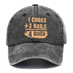 1 Cross 3 Nails 4 Given Forgiven Christian cap