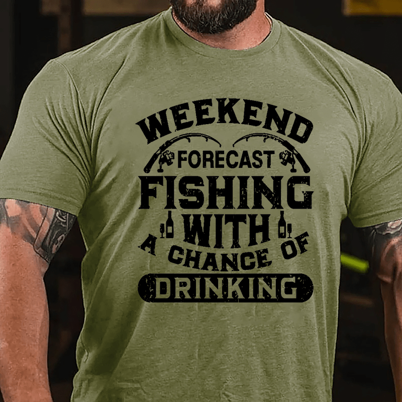 Weekend Forecast Fishing With A Chance Of Drinking Cotton T-shirt