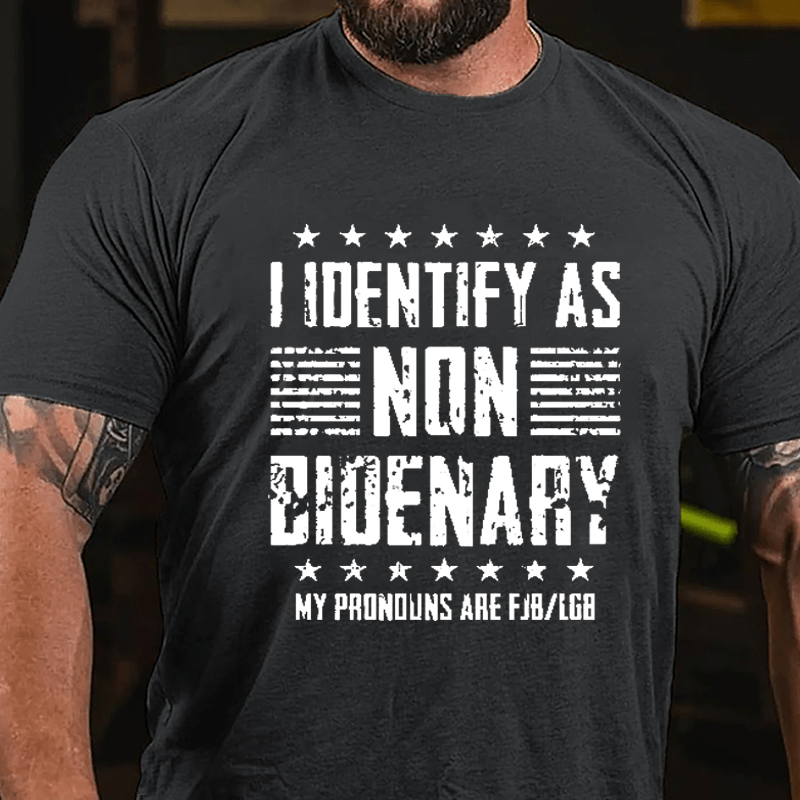 I Identify As Non Bidenary My Pronouns Are FJB/LGB Funny Political Cotton T-shirt