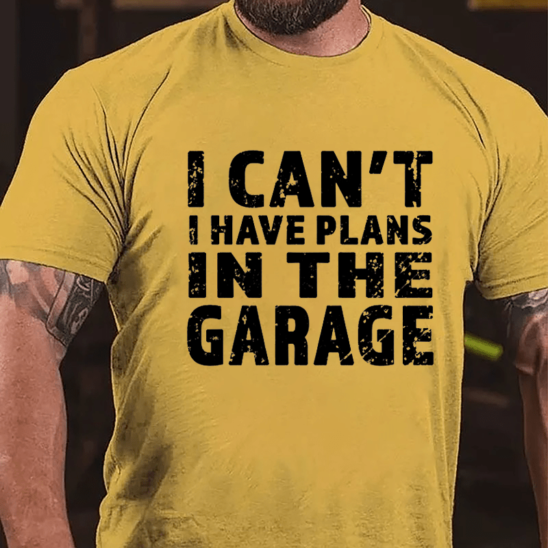 I Can't I Have Plans In The Garage Men's Cotton T-shirt